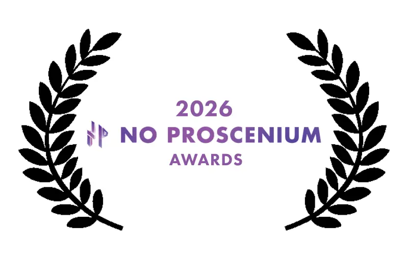 The 2026 No Proscenium Audience Awards