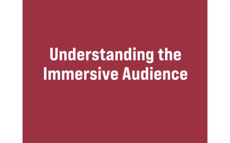 Understanding the Immersive Audience (The Immersive Experience Institute)