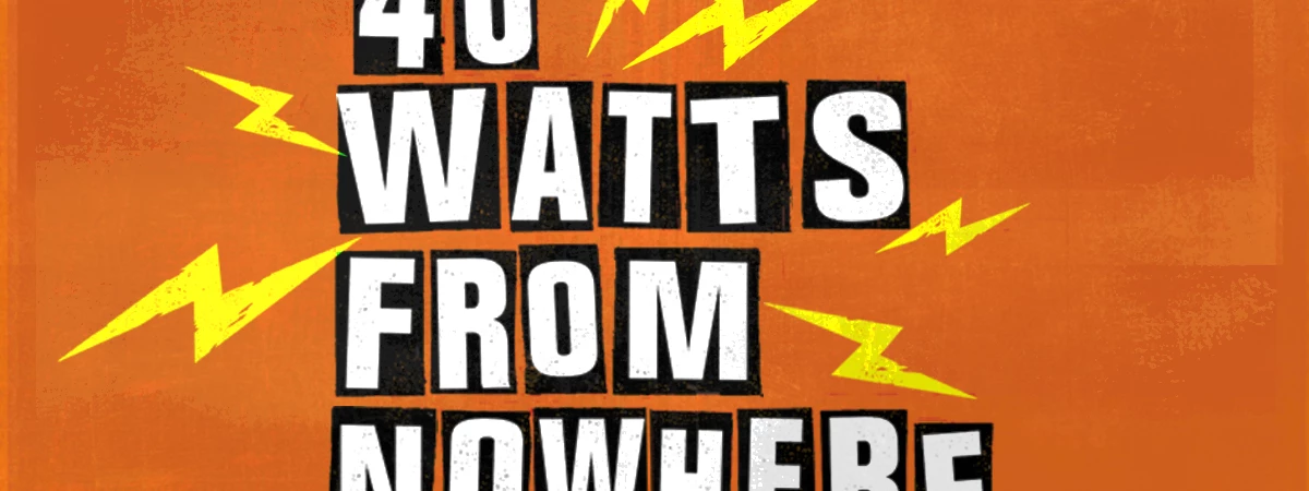 40 Watts From Nowhere Immersive Event - Main Image