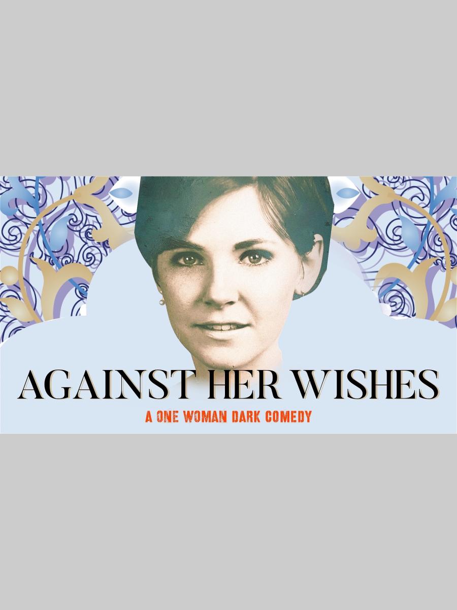 Against Her Wishes: A dark comedy Immersive Event - Main Image