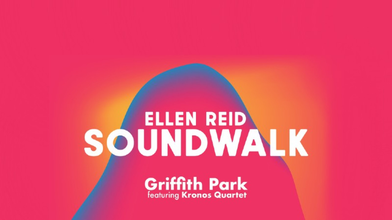 Ellen Reid SOUNDWALK featuring Kronos Quartet Immersive Event - Main Image