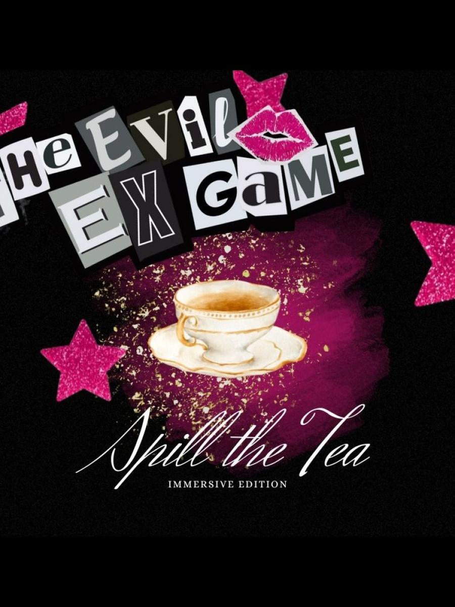 Evil Ex Game: Spill the Tea Immersive Edition Immersive Event - Main Image