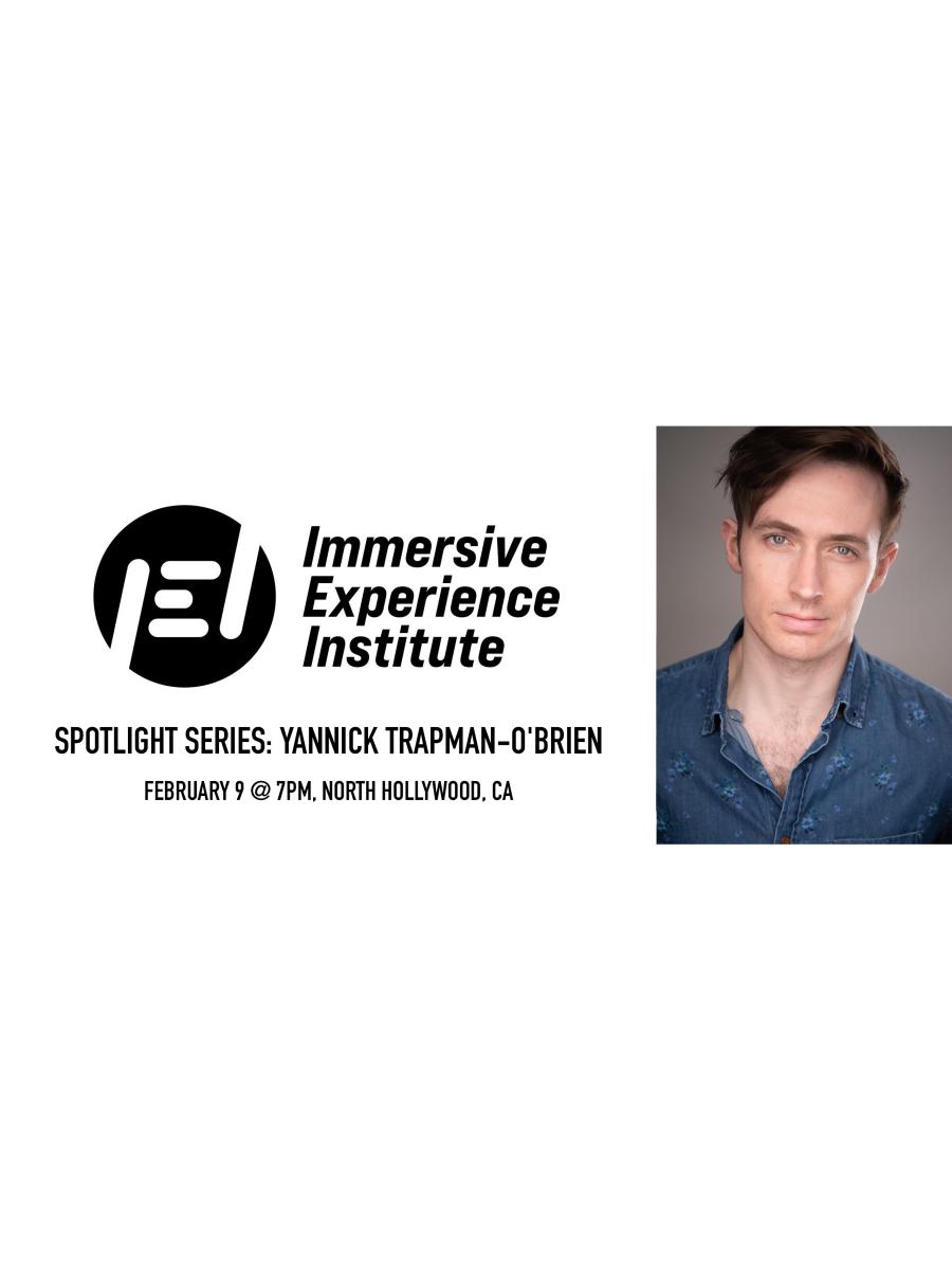 Spotlight Series: Yannick Trapman-O'Brien Immersive Event - Main Image