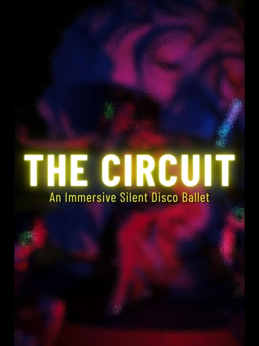 The Circuit: An Immersive Silent Disco Ballet Immersive Event - Main Image