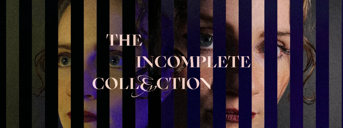 The Incomplete Collection
