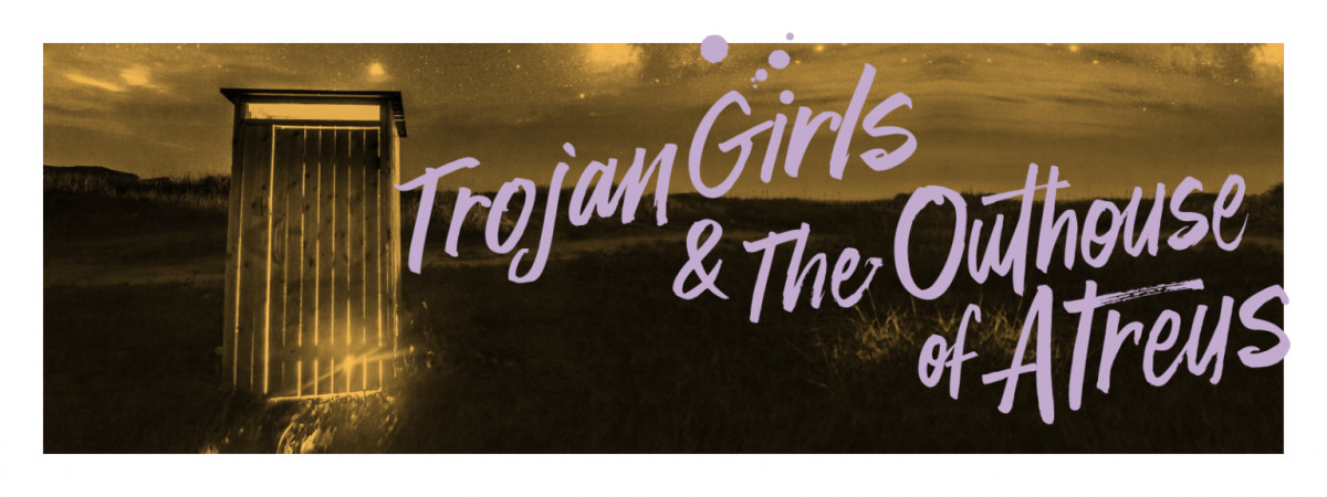 TROJAN GIRLS & THE OUTHOUSE OF ATREUS Immersive Event - Main Image