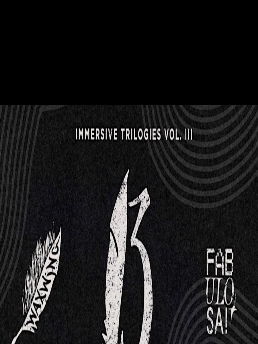 WAXWING Productions Immersive Trilogies: Vol. III Immersive Event - Main Image