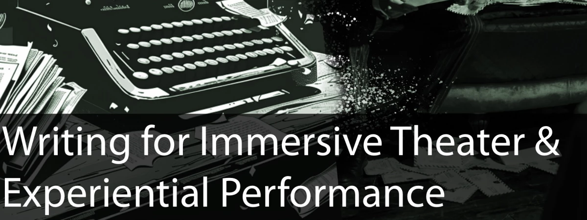 Writing for Immersive Theater and Experiential Performance w/ Zach ...