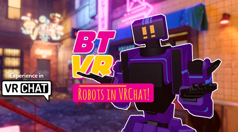 BTVR: Robots in VRChat!