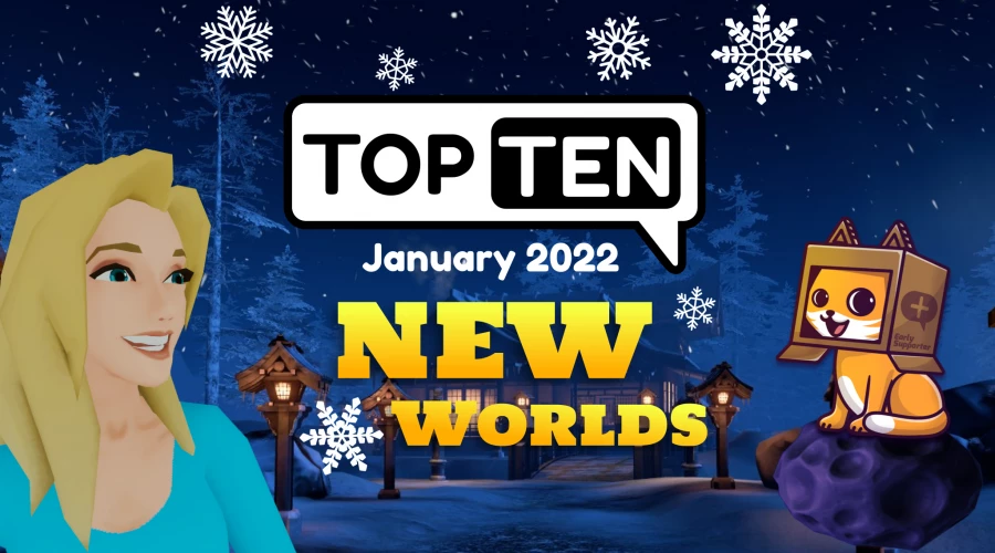 January 2022:  Top Ten New VRChat worlds